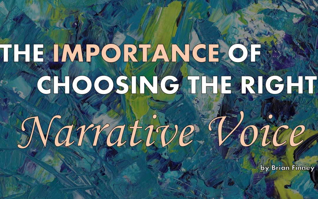 The Importance of Choosing the Right Narrative Voice